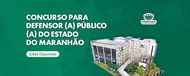 Abertas as inscri&ccedil;&otilde;es para o concurso p&uacute;blico da Defensoria do Estado do Maranh&atilde;o