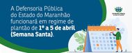 Defensoria funcionar&aacute; em regime de plant&atilde;o durante a Semana Santa