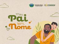 DPE/MA abre inscri&ccedil;&otilde;es para o projeto Meu Pai Tem Nome de reconhecimento de paternidade e garantia de direitos