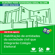Defensoria P&uacute;blica inicia habilita&ccedil;&atilde;o de entidades para compor col&eacute;gio eleitoral do cargo de ouvidor(a)-geral